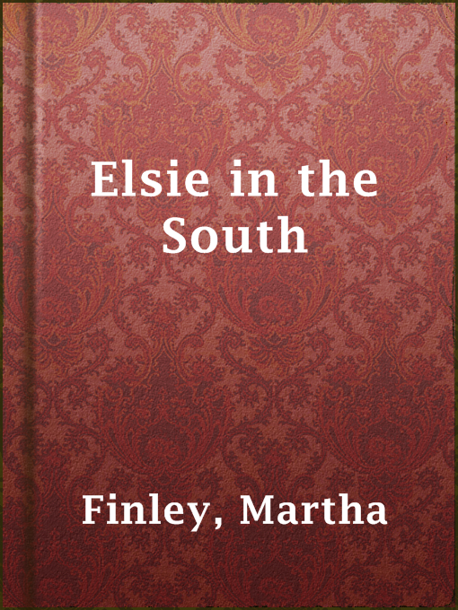 Title details for Elsie in the South by Martha Finley - Available